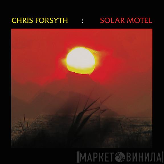 Chris Forsyth - Solar Motel