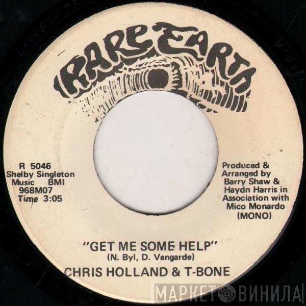Chris Holland , T-Bone  - Get Me Some Help