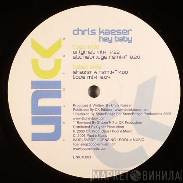 Chris Kaeser - Hey Baby