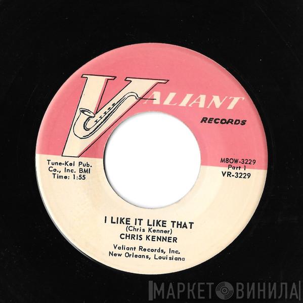 Chris Kenner - I Like It Like That Pt 1 / I Like It Like That Pt 2