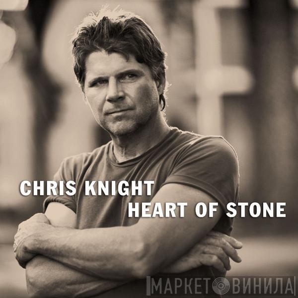 Chris Knight  - Heart Of Stone