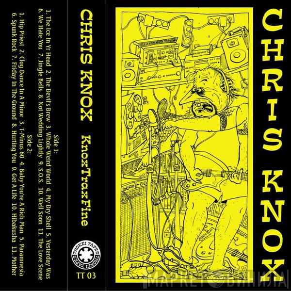  Chris Knox  - KnoxTraxFine