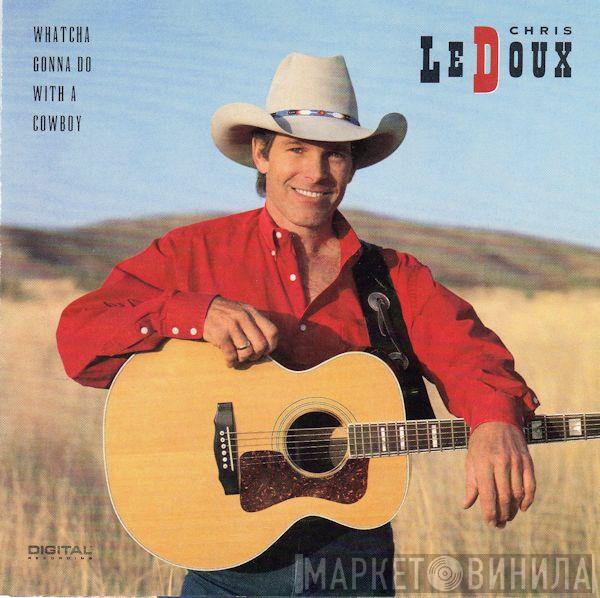Chris LeDoux - Whatcha Gonna Do With A Cowboy