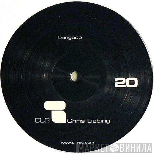 Chris Liebing - Bangbop / Puckelbop