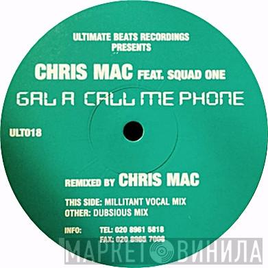 Chris Mack, Squad One - Gal A Call Me Phone
