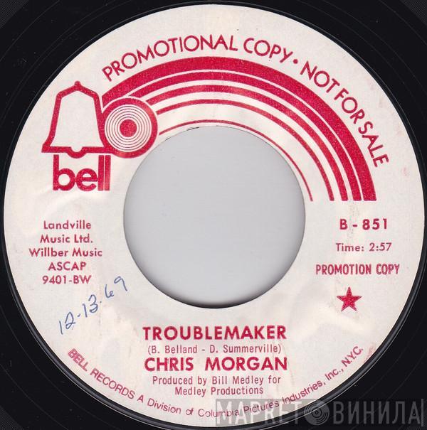 Chris Morgan  - Troublemaker / Street Of Dirt