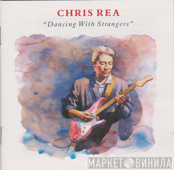  Chris Rea  - Dancing With Strangers