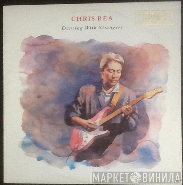  Chris Rea  - Dancing With Strangers