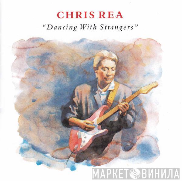 Chris Rea - Dancing With Strangers