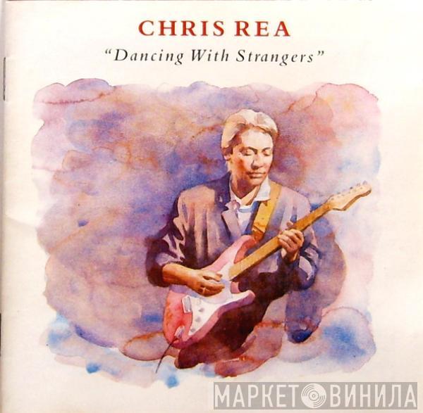 Chris Rea - Dancing With Strangers