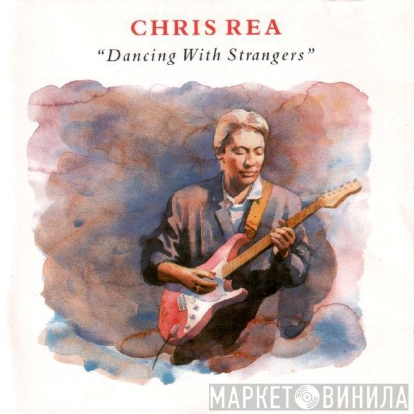  Chris Rea  - Dancing With Strangers