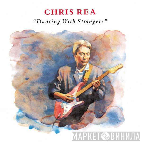  Chris Rea  - Dancing With Strangers