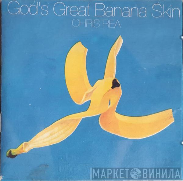  Chris Rea  - God's Great Banana Skin