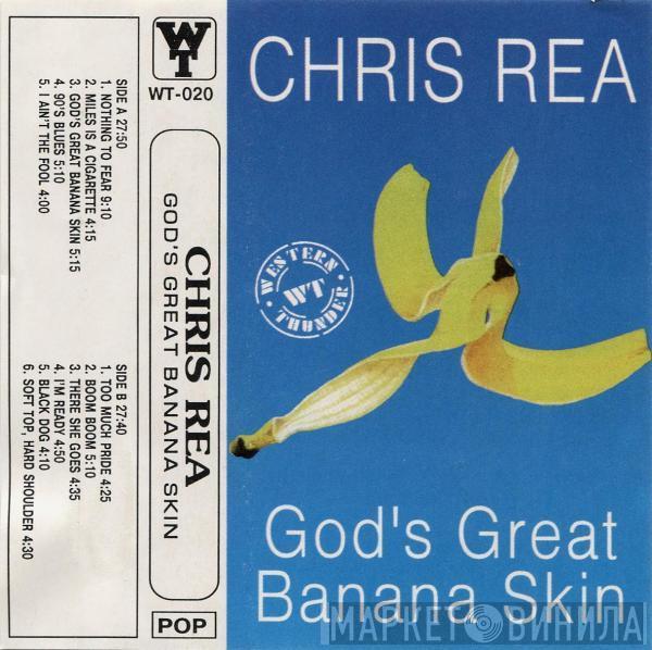  Chris Rea  - God's Great Banana Skin