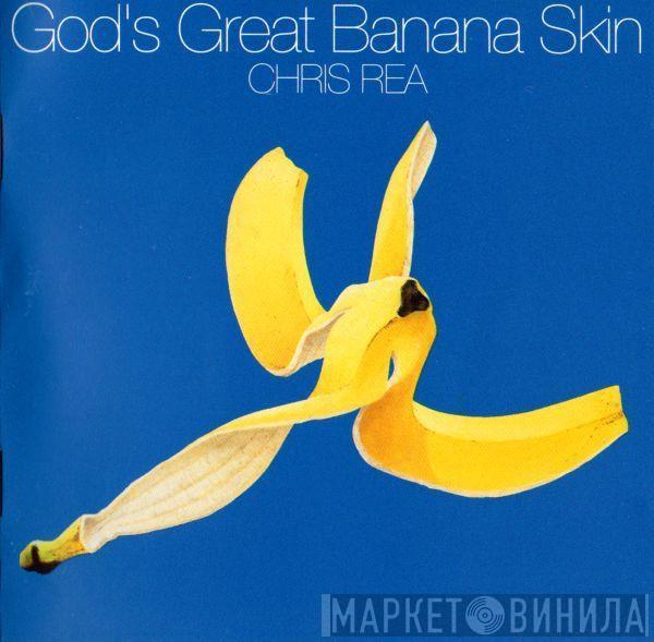  Chris Rea  - God's Great Banana Skin