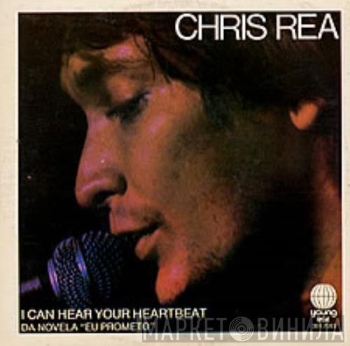  Chris Rea  - I Can Hear Your Heartbeat