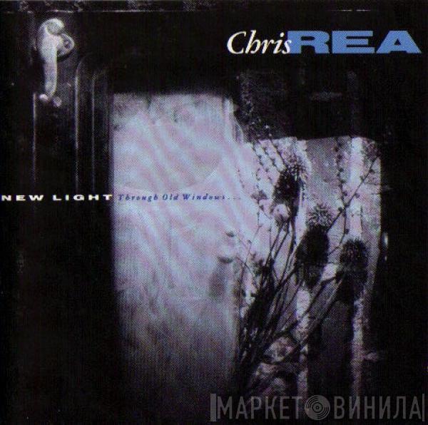  Chris Rea  - New Light Through Old Windows