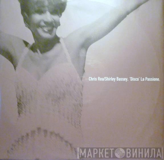 Chris Rea, Shirley Bassey - Disco La Passione