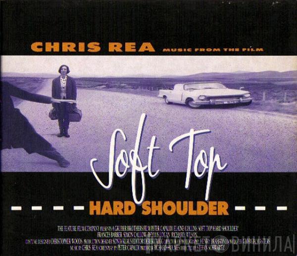  Chris Rea  - Soft Top, Hard Shoulder