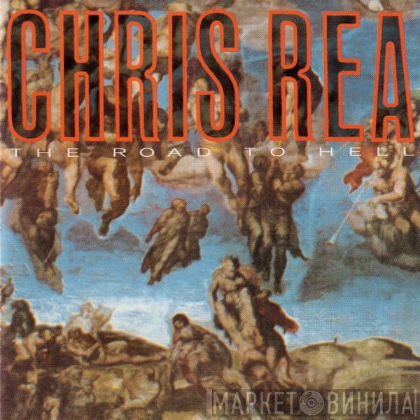  Chris Rea  - The Road To Hell
