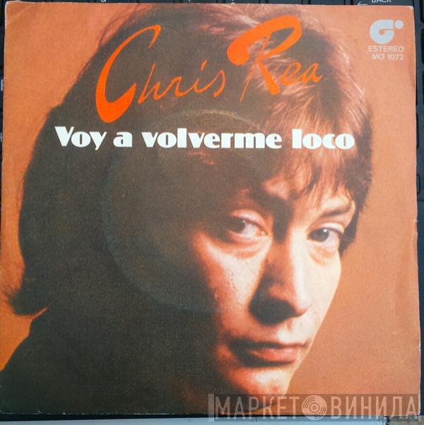 Chris Rea - Voy A Volverme Loco