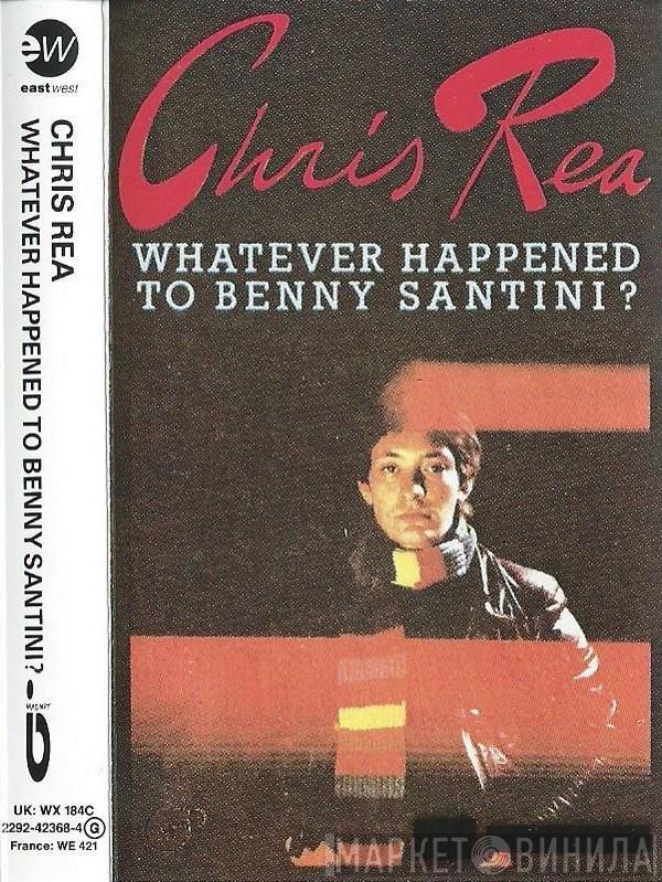 Chris Rea - Whatever Happened To Benny Santini?
