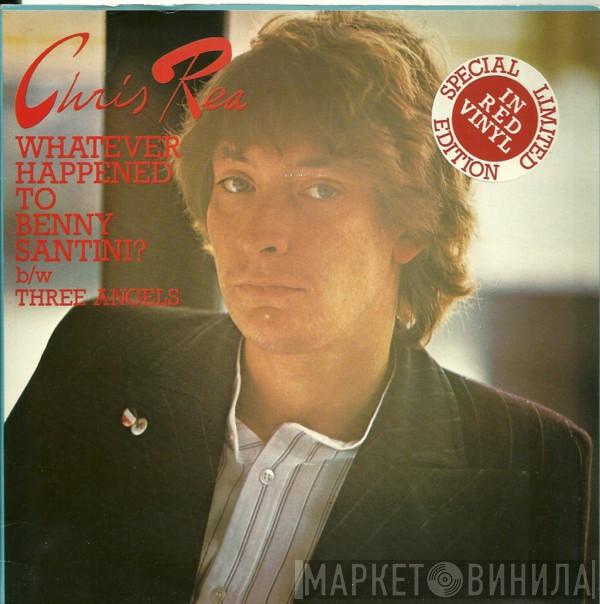 Chris Rea - Whatever Happened To Benny Santini?