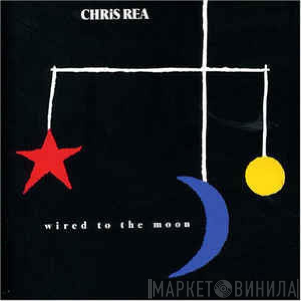  Chris Rea  - Wired To The Moon