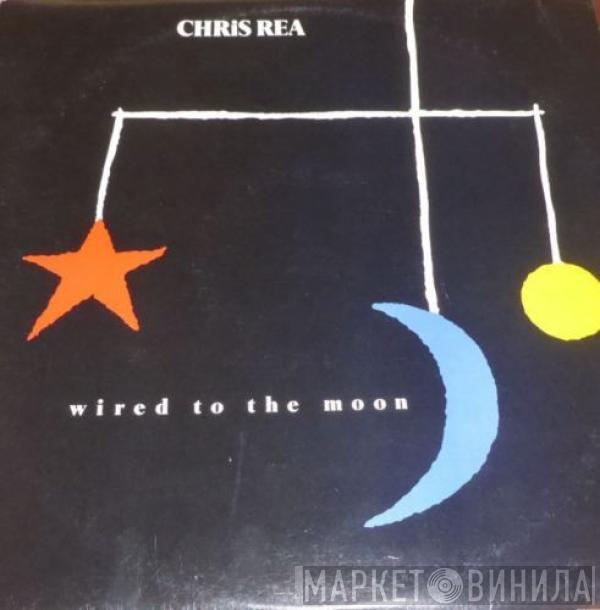  Chris Rea  - Wired To The Moon