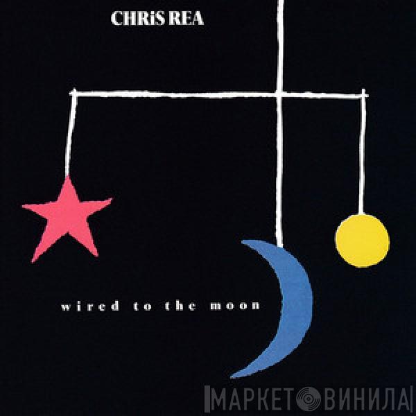  Chris Rea  - Wired To The Moon