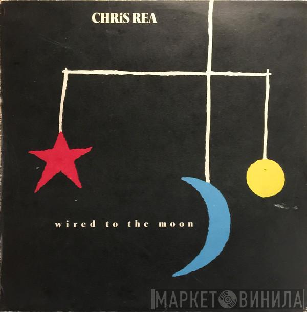  Chris Rea  - Wired To The Moon