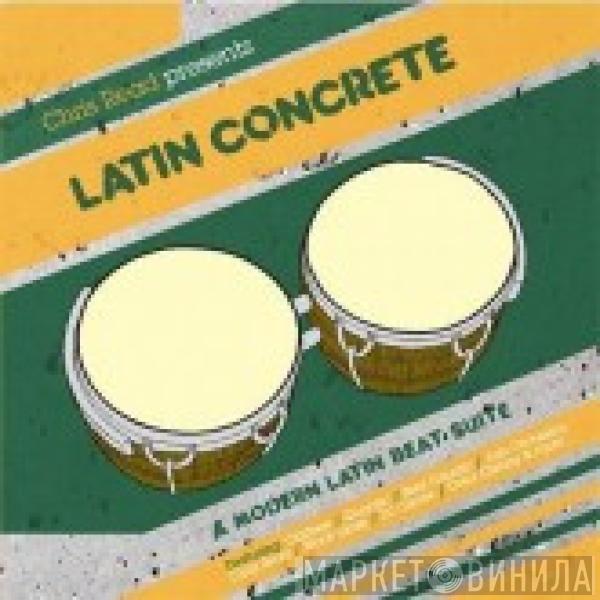 Chris Read - Latin Concrete (A Modern Latin Beat Suite)