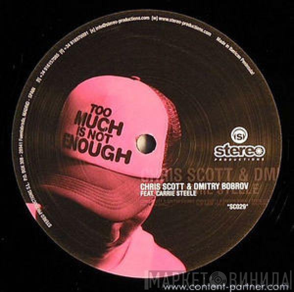 Chris Scott, Dmitry Bobrov, Carrie Steele - Too Much Is Not Enough