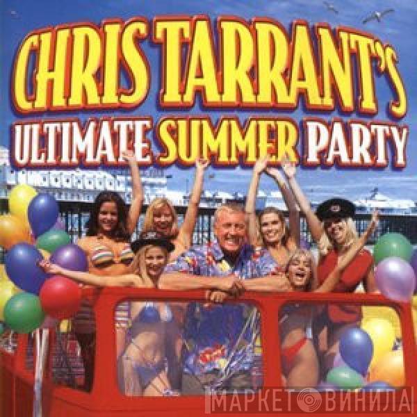 Chris Tarrant - Chris Tarrant's Ultimate Summer Party