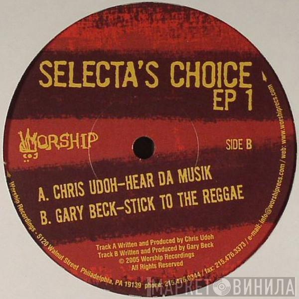 Chris Udoh, Gary Beck - Selecta's Choice EP 1