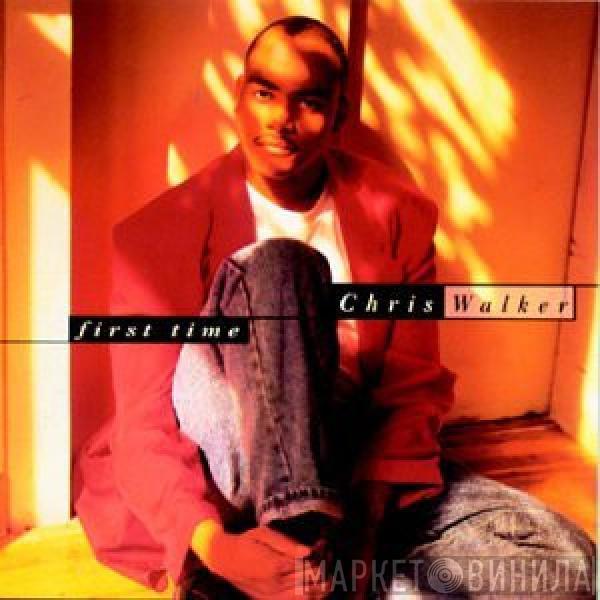 Chris Walker - First Time