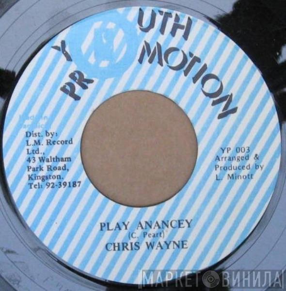 Chris Wayne - Play Anancey