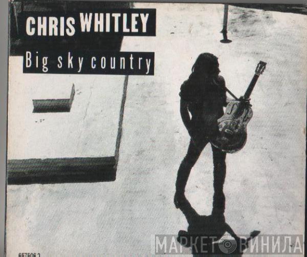  Chris Whitley  - Big Sky Country