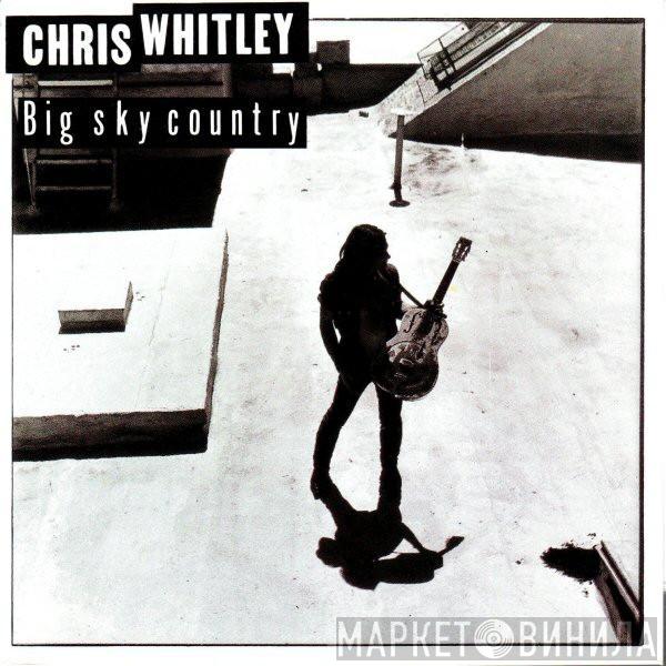  Chris Whitley  - Big Sky Country