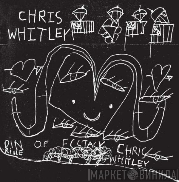  Chris Whitley  - Din Of Ecstasy