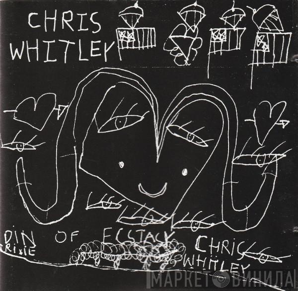  Chris Whitley  - Din Of Ecstasy
