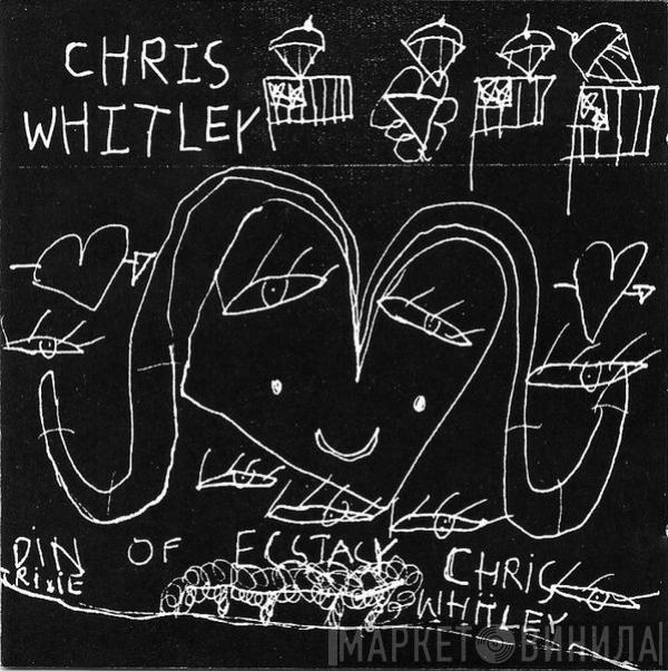  Chris Whitley  - Din Of Ecstasy