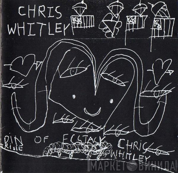  Chris Whitley  - Din Of Ecstasy