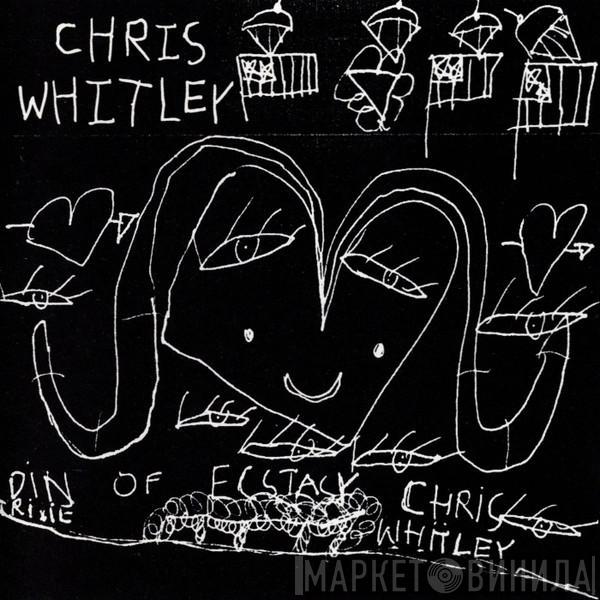  Chris Whitley  - Din Of Ecstasy