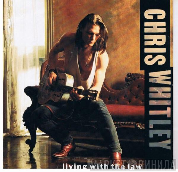 Chris Whitley - Living With The Law
