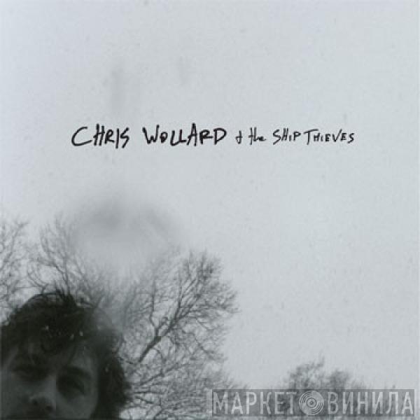 Chris Wollard & The Ship Thieves - Chris Wollard & The Ship Thieves