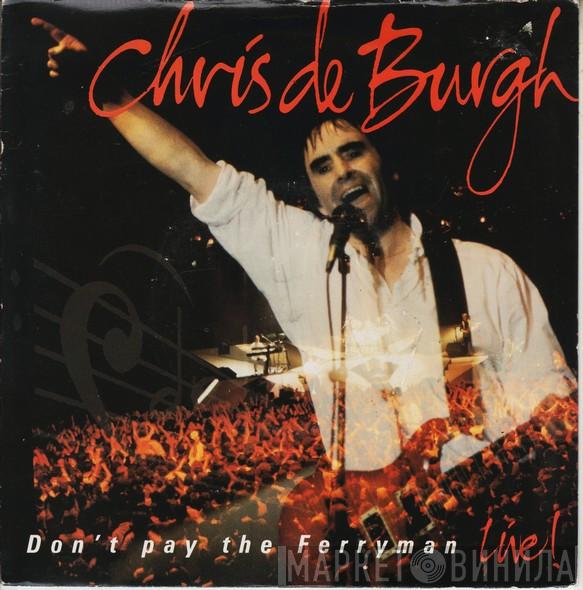  Chris de Burgh  - Don't Pay The Ferryman (Live)