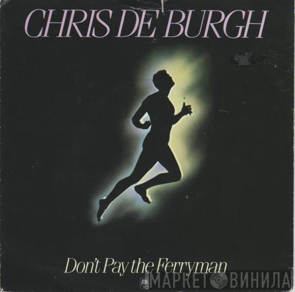 Chris de Burgh - Don't Pay The Ferryman