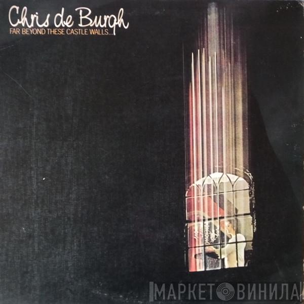  Chris de Burgh  - Far Beyond These Castle Walls