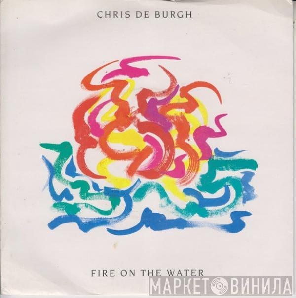 Chris de Burgh - Fire On The Water